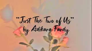 Just The Two of Us by Adikara Fardy
