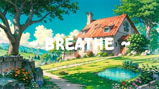 Breathe 🌿 Lofi Keep You Safe 🌼 Beautiful Landscaped with [ Lofi Hip Hop - Lofi Chill ]