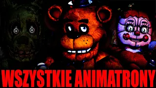 WSZYSTKIE ANIMATRONY Z CAŁEGO FIVE NIGHTS AT FREDDY'S