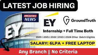 EY Off Campus | GroundTruth Recruitment 2024 | 2023 | 2022 | 2021 | 2020 Batch - Salary 6LPA