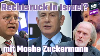 Rechtsruck in Israel? mit Moshe Zuckermann - 99 ZU EINS - Ep. 217