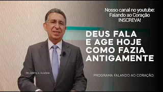DEUS FALA E AGE HOJE COMO FAZIA ANTIGAMENTE | Programa Falando ao Coração | Pr. Gentil R. Oliveira.