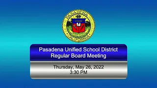 PUSD Board of Education, Regular Meeting - Live Coverage of May 26, 2022