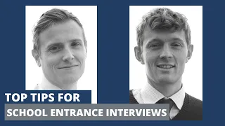 Top Tips for School Entrance Interviews