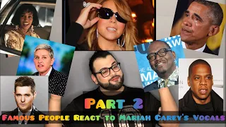 Famous People Reacting to Mariah Carey’s Vocals - PART 2 - REACTION