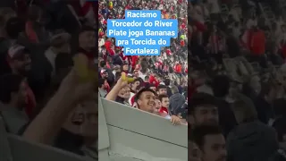 Inacreditável - Racismo na Argentina,Torcedor do River Plate joga Bananas pra Torcida do Fortaleza