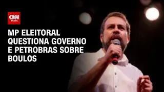 MP eleitoral questiona governo e Petrobras sobre Boulos | CNN PRIME TIME
