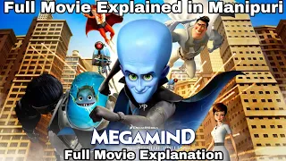 Megamind || Full Movie || Explained in Manipuri 🔥||