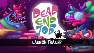 Dead End Job - Launch Trailer