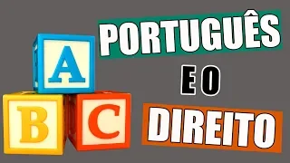 A LÍNGUA PORTUGUESA E O DIREITO | O DIREITO E EU