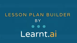 Learnt ai | Lesson Plan Builder (2nd Gen)