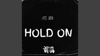 HOLD ON