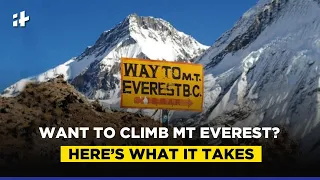 Want To Climb Mt Everest? Here’s What It Takes
