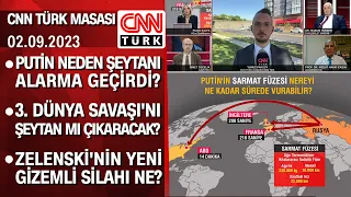 Putin neden Şeytanı alarma geçirdi? 3. Dünya Savaşı'nı Şeytan mı çıkaracak?-CNNTürkMasası 02.09.2023