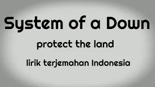 System of a Down - Protect the Land (Terjemahan Lirik Indonesia)