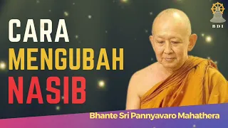 CARA MENGUBAH NASIB I Bhante Sri Paññavaro Mahāthera I Agama Buddha