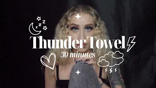 ASMR ♡ 30 Minutes Of Thunder Towel (Rain Sounds)