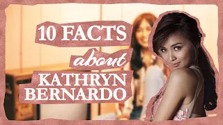 10 Facts You Might Don't Know About Kathryn Bernardo  │ Shyne Zamudio