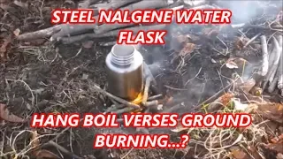 Steel Nalgene, Boiling Water, Fire Test...