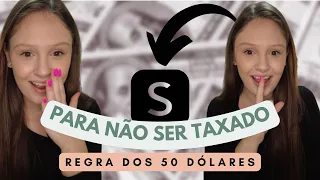 REGRA DOS 50 DÓLARES PARA NÃO SER MAIS TAXADO NA SHEIN | Não compre ANTES DE VER ESSE VÍDEO!