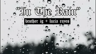 “IN THE RAIN” 🌧️ Brother Ig + Lucia Reyes x SHBX