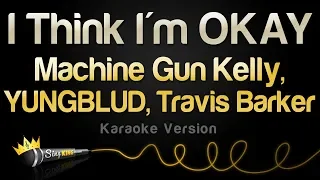 Machine Gun Kelly, YUNGBLUD, Travis Barker - I Think I'm OKAY (Karaoke Version)