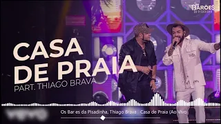 Os Barões da Pisadinha, Thiago Brava - Casa de Praia