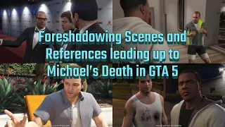 Foreshadowing Scenes and References leading up to Michael's Death in GTA 5