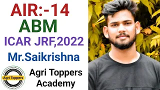 ICAR JRF Topper 2022 | AIR 14 | ABM | Mr.Saikrishna | Agri Toppers Academy