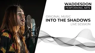 Waddesdon Performing Arts - Into The Shadows (Original Music) | Live Session
