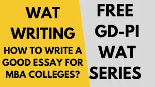 Free GD-PI-WAT series for MBA: WAT preparation | Written Ability Test (WAT) & Essay writing for MBA