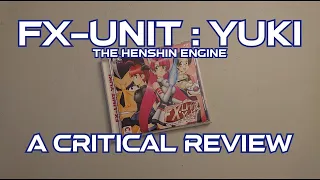 FX-Unit : Yuki - A Critical Review
