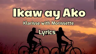 Ikaw ay Ako- Klarisse with Morissette, Lyrics