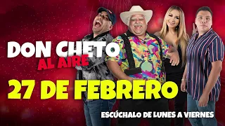 Show del 27 de Febrero 2023 Don Cheto Al Aire | La Que Buena