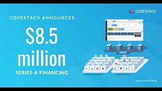 CoreStack Announces $8.5 Million Series A Financing