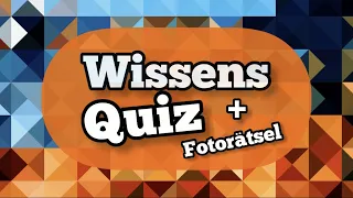 Wissensquiz + Fotorätsel - Teste dein Allgemeinwissen im Quiz und löse das Bilderrätsel - Deutsch