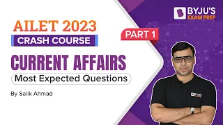 AILET Current Affairs| Most Expected Questions for Current Affairs | Part-1| AILET Crash Course 2023