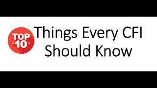 Top Ten Things Every CFI Should Know