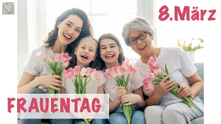 🌷 Frauentag 8.März Video Glückwunsch kostenlos Internationaler Frauentag Video für WhatsApp 2024