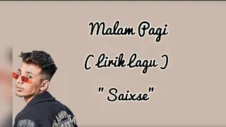 Malam Pagi - ( Lirik Lagu ) - " Saixse"