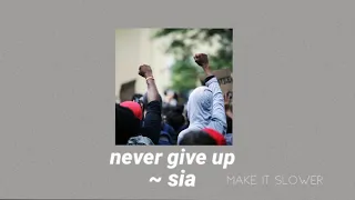 never give up // sia ✊🏿 slowed & pitched ✊🏿