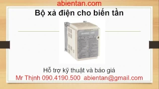 Bộ xả hãm thắng phanh cho biến tần sửa chữa