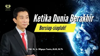 Ketika Dunia Berakhir - Pdt. Dr. Ir. Wignyo Tanto, M.M, M.Th