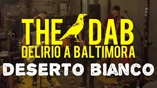 Deserto Bianco - The DAB - Delirio a Baltimora - Live at Traffic TLDV Outdoor