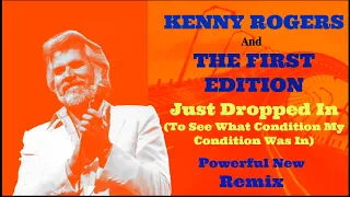 Kenny Rogers & The First Edition "Just Dropped In" Powerful New 2023 Remix!
