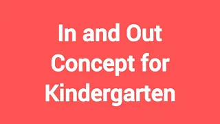 Concept of in and out | in and out concept for kindergarten | concept learning for kindergarten kids