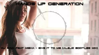 Dj Sava feat Misha  - Give It To Me (AlejZ Bootleg Mix)
