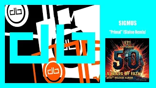 Sigmus- Primal (Slaine Remix)- 50th Release Album- Dirtbox Recordings- 2024