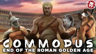 Did Commodus End the Golden Age of Rome? - Roman History DOCUMENTARY