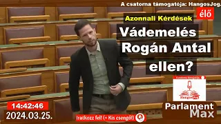 🔴 Vádemelés Rogán Antal ellen? | Azonnali Kérdések Órája ParlamentMax 2024.03.25.